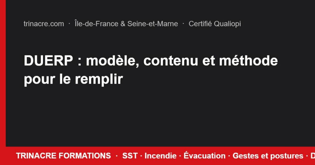 DUERP : modèle, contenu et méthode pour le remplir