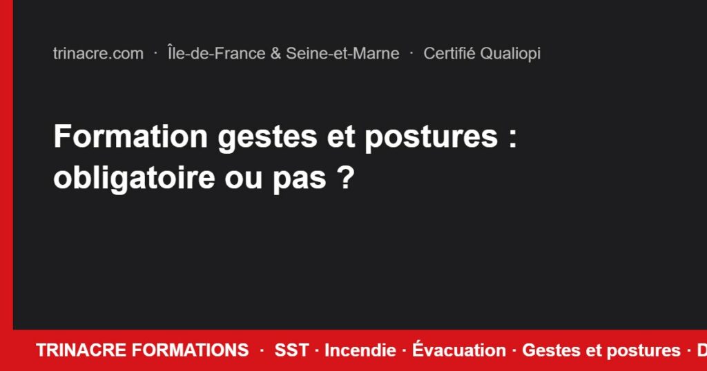 Formation gestes et postures : obligatoire ou pas ?