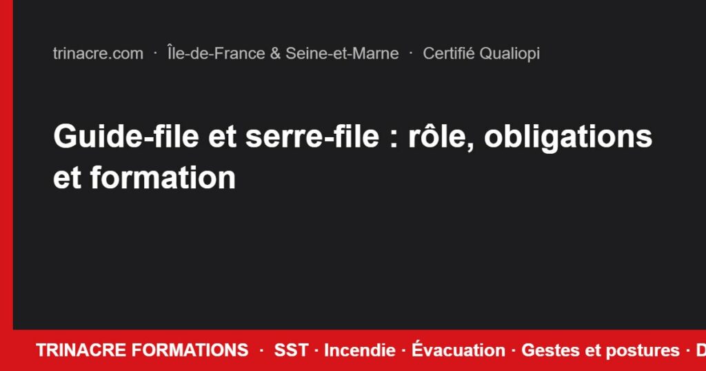 Guide-file et serre-file : rôle, obligations et formation