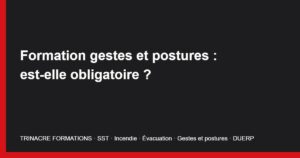 Formation gestes et postures : est-elle obligatoire ?